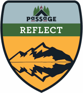 A shield-shaped badge with a mountain and its reflection, the word REFLECT in bold white letters, and a logo at the top featuring a house, trees, and the word PASSAGE.
