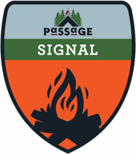 A shield-shaped badge with Passage at the top, trees and a chapel, the word SIGNAL in white on a green stripe, and a black campfire icon on an orange background at the bottom.